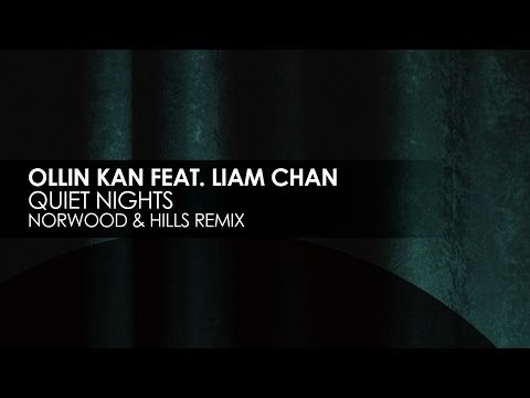 Ollin Kan featuring Liam Chan - Quiet Nights (Norwood & Hills Remix)