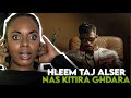 FIRST TIME HEARING Hleem Taj Alser Nas Kitira Ghdara REAL TALK REACTION