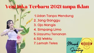 Download lagu Yeni Inka Full Album Terbaru 2021 - Mendung Tanpo Udan - Tanpa Iklan - Full Bass - Musik Santuy mp3