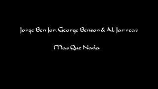 Jorge Ben Jor, George Benson & Al Jarreau - Mas Que Nada