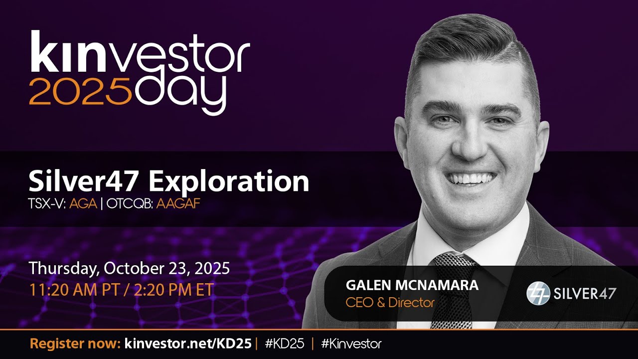 Silver47 Exploration Presenting at the Kinvestor Day 2025 Virtual Investor Conference