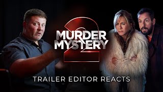 Professional Trailer Editor Reacts: Murder Mystery 2 — Official Trailer