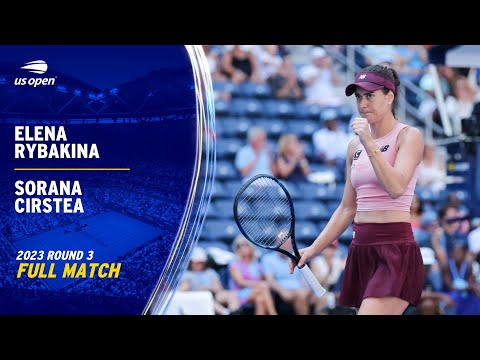 Elena Rybakina vs. Sorana Cirstea Full Match | 2023 US Open Round 3