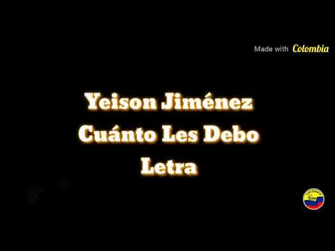 Cuanto les debo (Letra) Yeison Jiménez