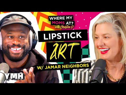 Lipstick Art w/ Jamar Neighbors | Where My Moms At? Ep. 212