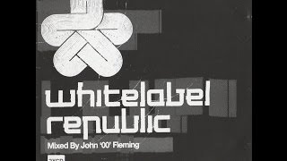 John '00' Fleming - Whitelabel Republic (CD1) [2005]