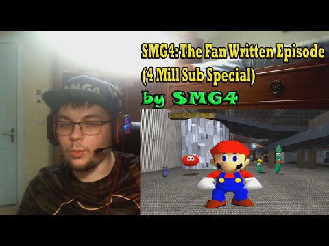 SMG4: 4,000,000 sub special! - The Fan Written Episode [REACTION]#307