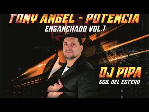 TONY ANGEL ENGANCHADO VOL.1 - DJ PIPA