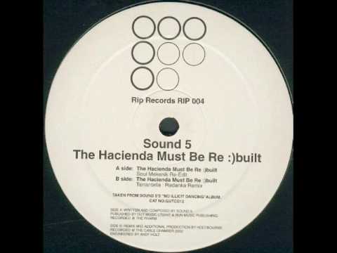 Sound 5 - The Hacienda Must Be Re Built (Soul Mekanik Re-Edit)