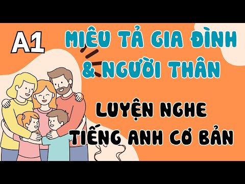 基礎英文聽力練習 (A1) | 介紹家人與親戚 | 適合初學者的英文Podcast (Luyện Nghe Tiếng Anh Cơ Bản (A1) | Miêu tả Gia Đình & Người Thân | English Podcast for Beginners)