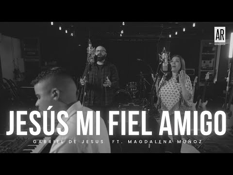 Jesús Mi Fiel Amigo - Gabriel De Jesus - Magdalena Muñoz