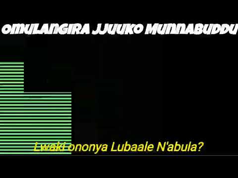 Lwaki Ononya Lubaale N'abula - Omulangira Jjuuko Munnabuddu