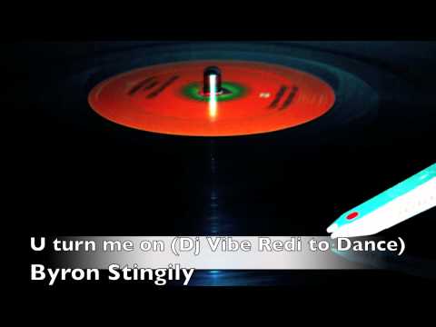 Byron Stingily - U turn me on ( Dj Vibe Redi to Dance)