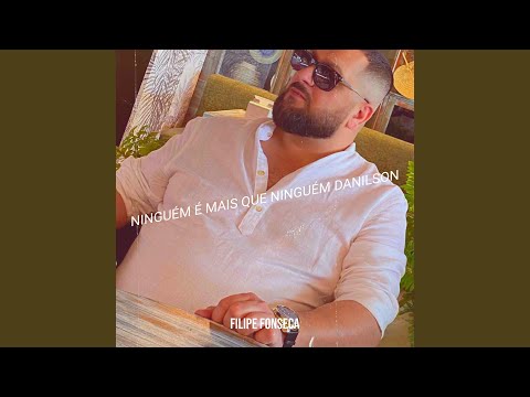Ninguém É Mais Que Ninguém Danilson