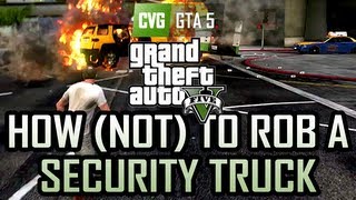 GTA 5 Gameplay - How to Make Money Robbing a Gruppe 6 Security Truck.. sort of.
