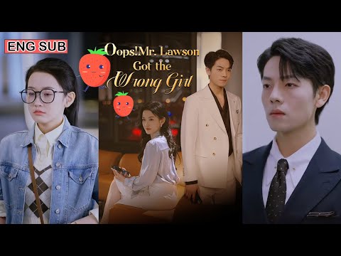 Oops! Mr  Lawson Got the Wrong Girl [ENG SUB]