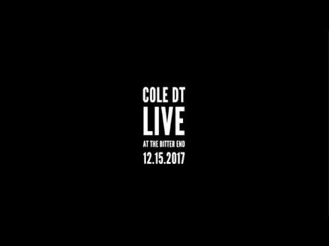 Cole DT - Live At The Bitter End 12.15.2017 (FULL)