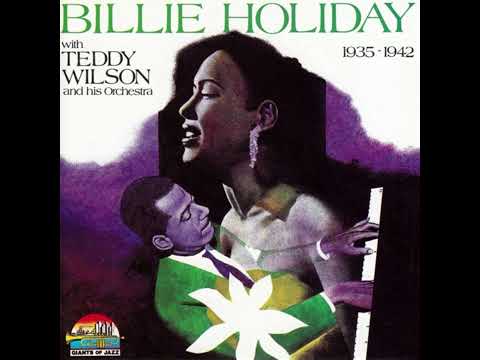 BILLIE HOLIDAY WITH TEDDY WILSON AND HIS ORCHESTRA – 1935-1942 (1990)(FULL ALBUM)