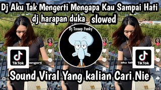Download lagu DJ AKU TAK MENGERTI MENGAPA KAU SAMPAI HATI-DJ HARAPAN DUKA SLOWED SOUND VIRAL TIKTOK TERBARU NIE mp3 Download lagu DJ AKU TAK MENGERTI MENGAPA KAU SAMPAI HATI-DJ HARAPAN DUKA SLOWED SOUND VIRAL TIKTOK TERBARU NIE mp3