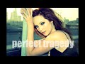 Perfect tragedy - Candice Accola