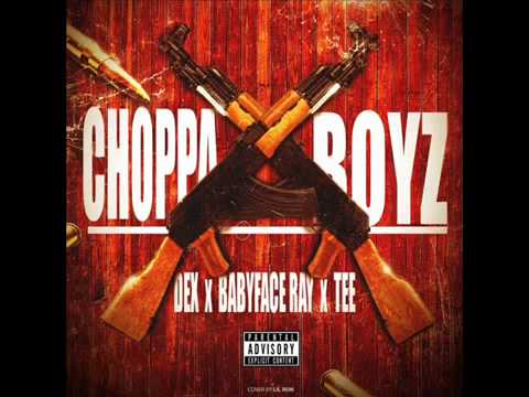 Dex Osama - Choppa Boyz (Feat. Team Eastside Ray & Allstars Ballhard Tee)