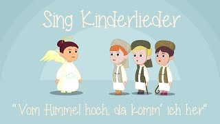 Vom Himmel hoch, da komm ich her - Weihnachtslieder zum Mitsingen | Sing Kinderlieder