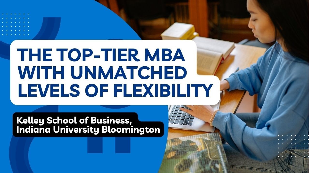 The Top-Tier MBA With Unmatched Levels of Flexibility