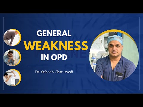 General Weakness in OPD