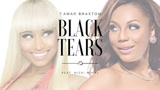 Tamar Braxton - Black Tears (Audio) feat. Nicki Minaj