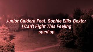 Junior Caldera Feat. Sophie Ellis-Bextor - I Can&#39;t Fight This Feeling (sped up)