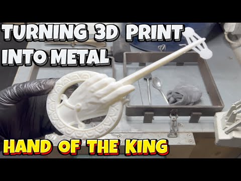 Turning 3D Print into Metal - Sand Casting The Hand Of The King - Game Of Thrones - Let's Cook!