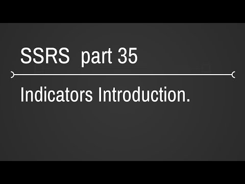 SSRS Indicators Introduction Part 35