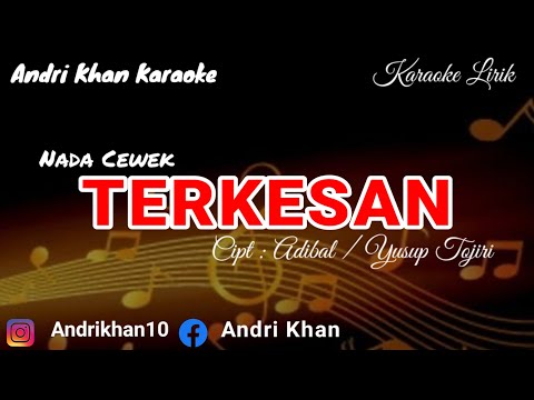 KARAOKE LIRIK VERSI ANDRI KHAN ~TERKESAN~(NADA CEWEK)~CIPT : ADIBAL / YUSUP TOJIRI