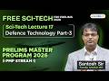 Lecture 17 FREE Science Tech For UPSC Prelims 2026 Defence Technology Part 3 PMP