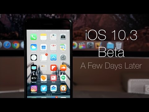 iOS 10.3 Beta - A Few Days Later Review