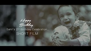 Sahil&#39;s 2nd Birthday short Film