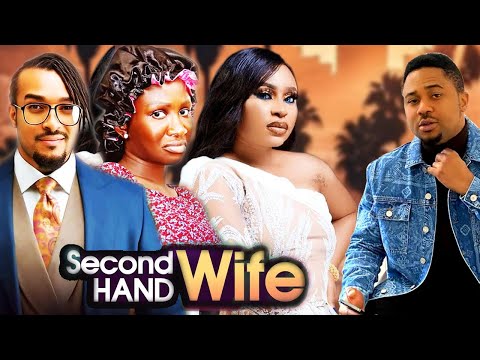 SECOND HAND WIFE _(2025 COMPLETE FULL NOLLYWOOD TRENDING MOVIE OF SONIA UCHE AND BRYAN OKWARA)