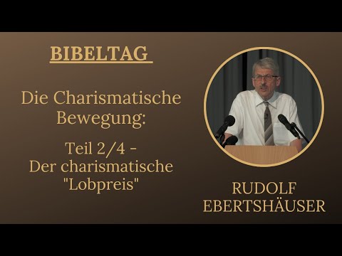 Der charismatische „Lobpreis“ | 2/4 | Rudolf Ebertshäuser | Internationale Christengemeinde