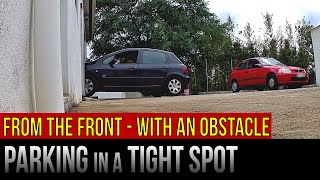 Parking in a Tight Spot: From the Front – With an Obstacle