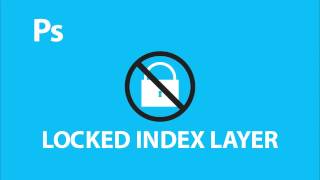 Photoshop | Index Layer LOCKED and I can