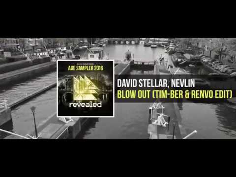 David Stellar, Nevlin - Blow Out (TIM-BER & Renvo Edit) (ADE Sampler 2016 8/10) [OUT NOW!]