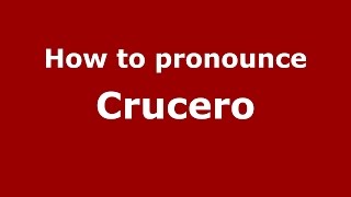 How to pronounce Crucero