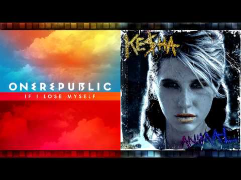 OneRepublic Vs. Ke$ha - If I Lose Myself (Mashup)