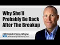 Why She Ll Probably Be Back After The Breakup