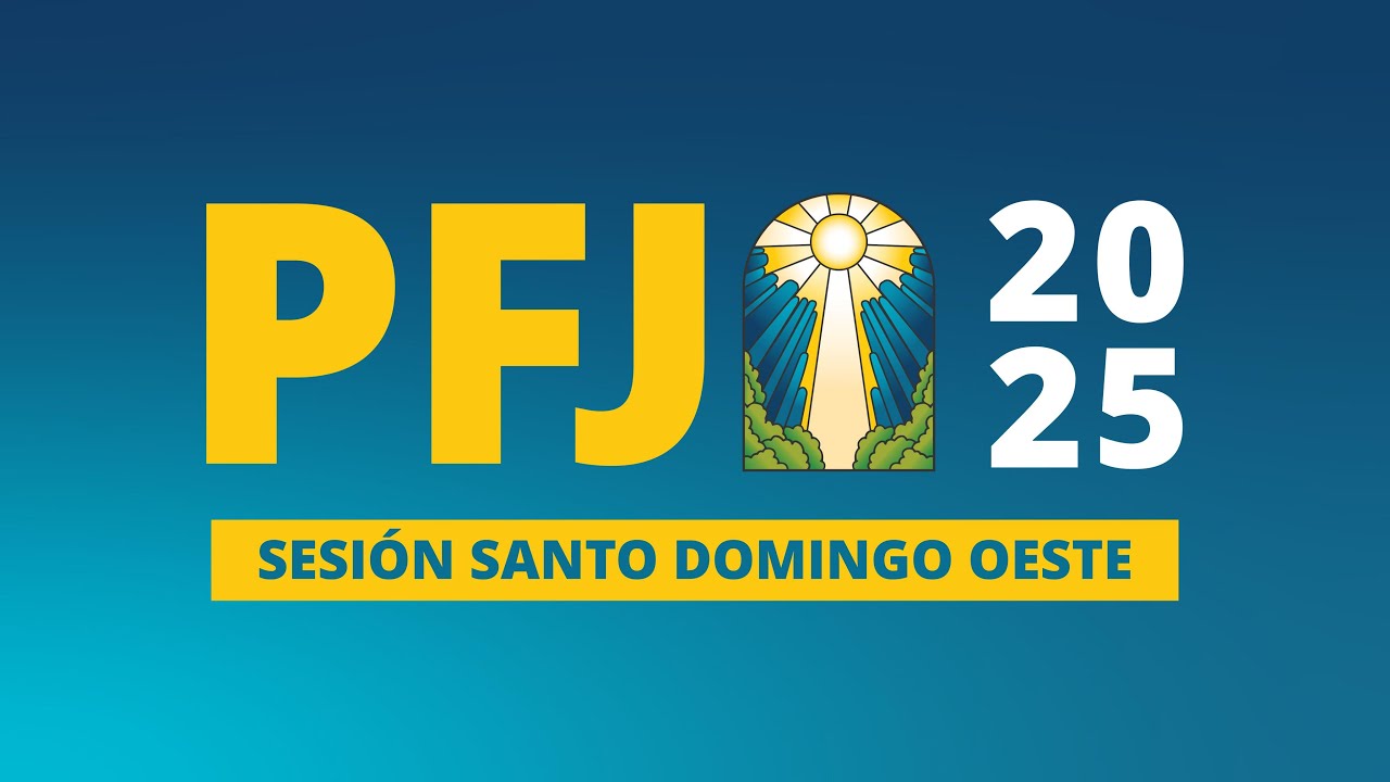 PFJ 2025 - Sesión Santo Domingo Oeste