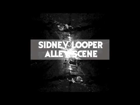 SIDNEY LOOPER - ALLEY SCENE (INSTRUMENTAL)