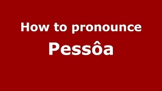 How to pronounce Pessôa