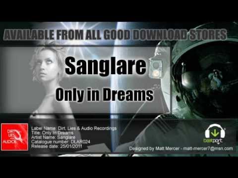 Sanglare - Only In Dreams (Dirt, Lies Audio Recordings) Out Now!