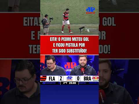 XIII! O PEDRO FICOU PU** POR TER SIDO SUBSTITUÍDO APÓS FAZER GOL EM FLAMENGO X BRAGANTINO!