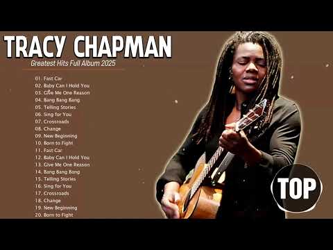 Tracy Chapman Greatest Hits Full Album - Best Songs Of Tracy Chapman - Tracy Chapman 2025